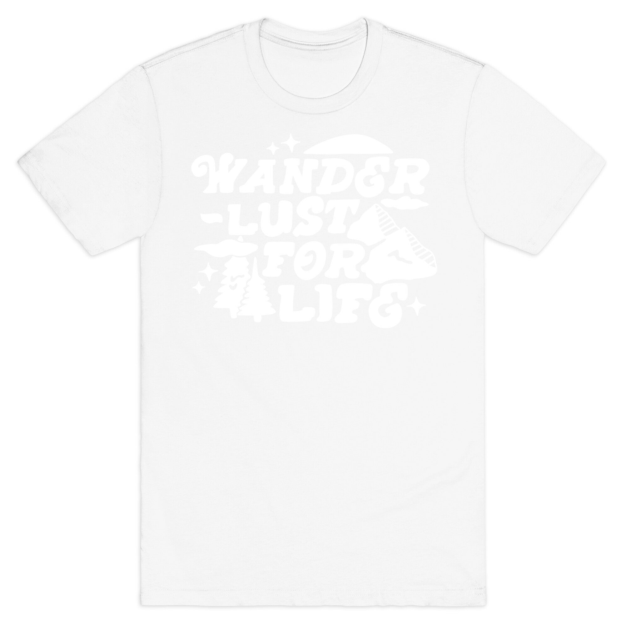 Wanderlust For Life T-Shirt