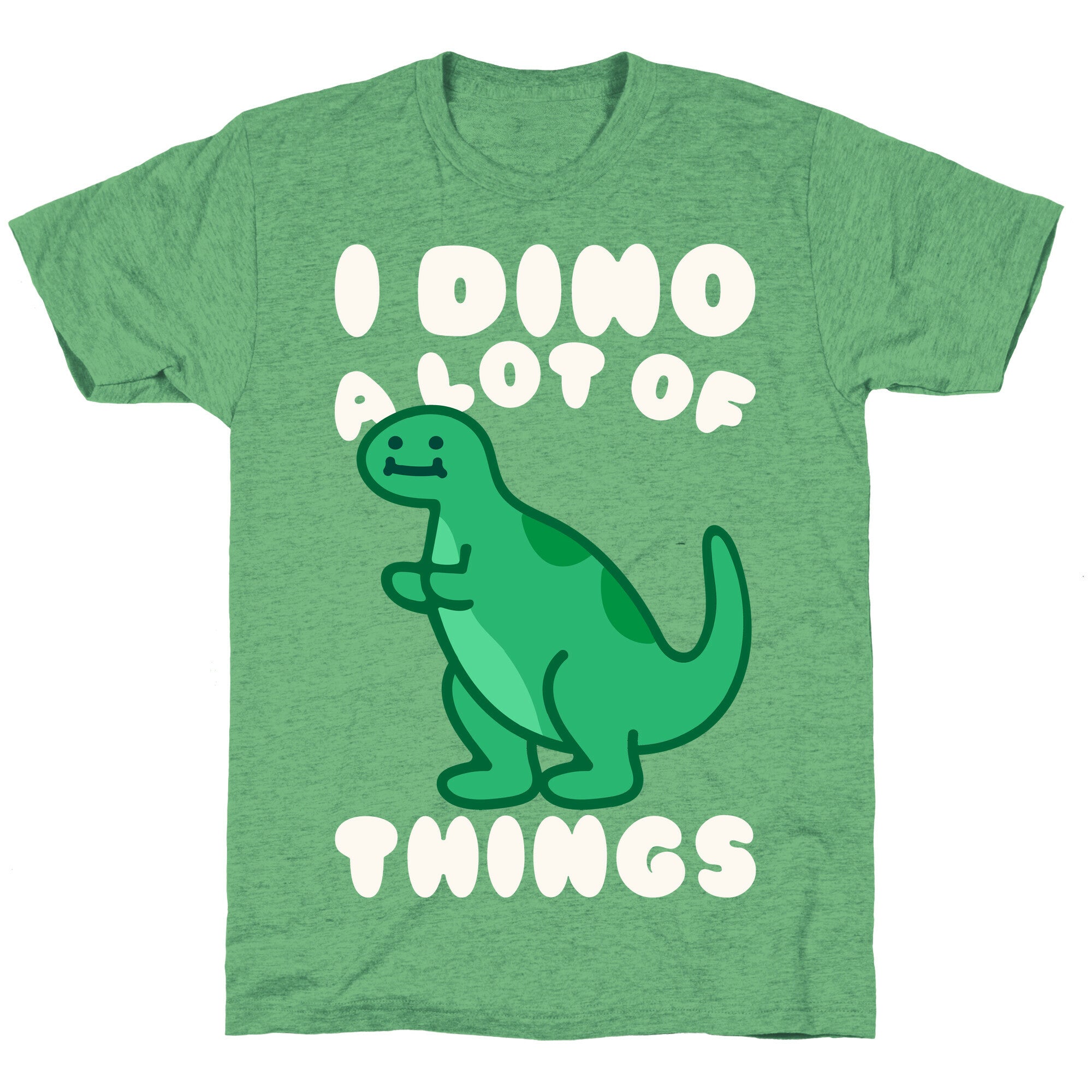 I Dino A Lot of Things White Print Unisex Triblend Tee