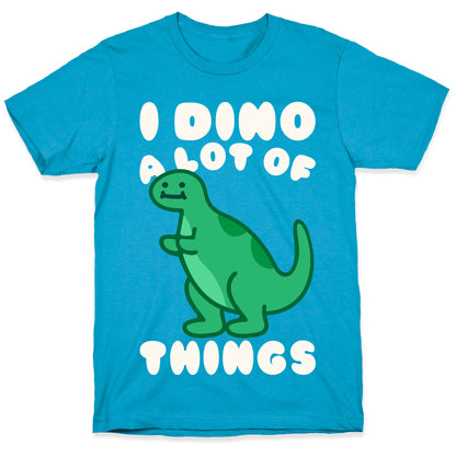 I Dino A Lot of Things White Print Unisex Triblend Tee