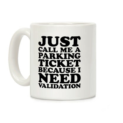 Just Call Me A Parking Ticket Coffee Mug