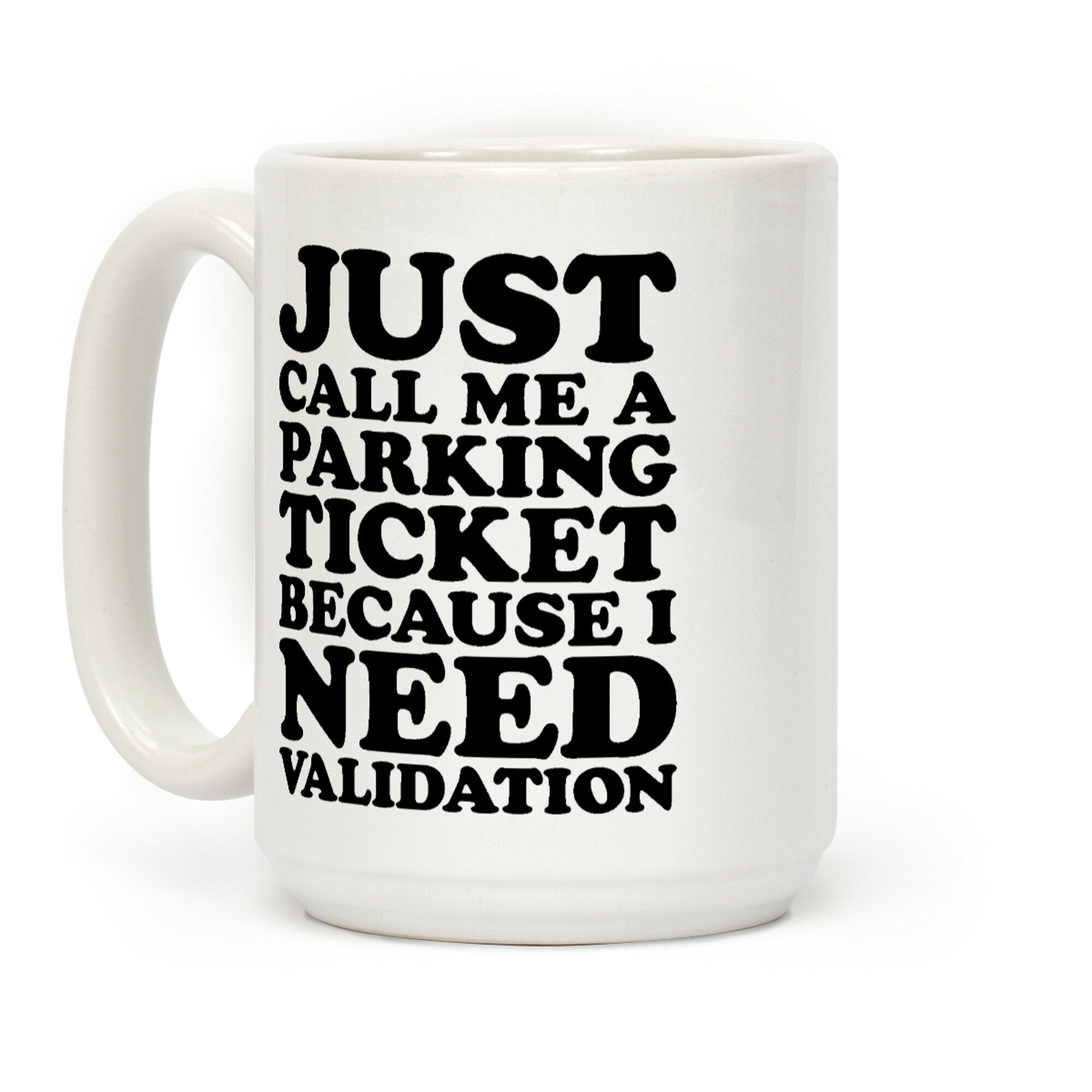 Just Call Me A Parking Ticket Coffee Mug