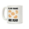 All My Friends Are Dead (Smiley Fries) Coffee Mug