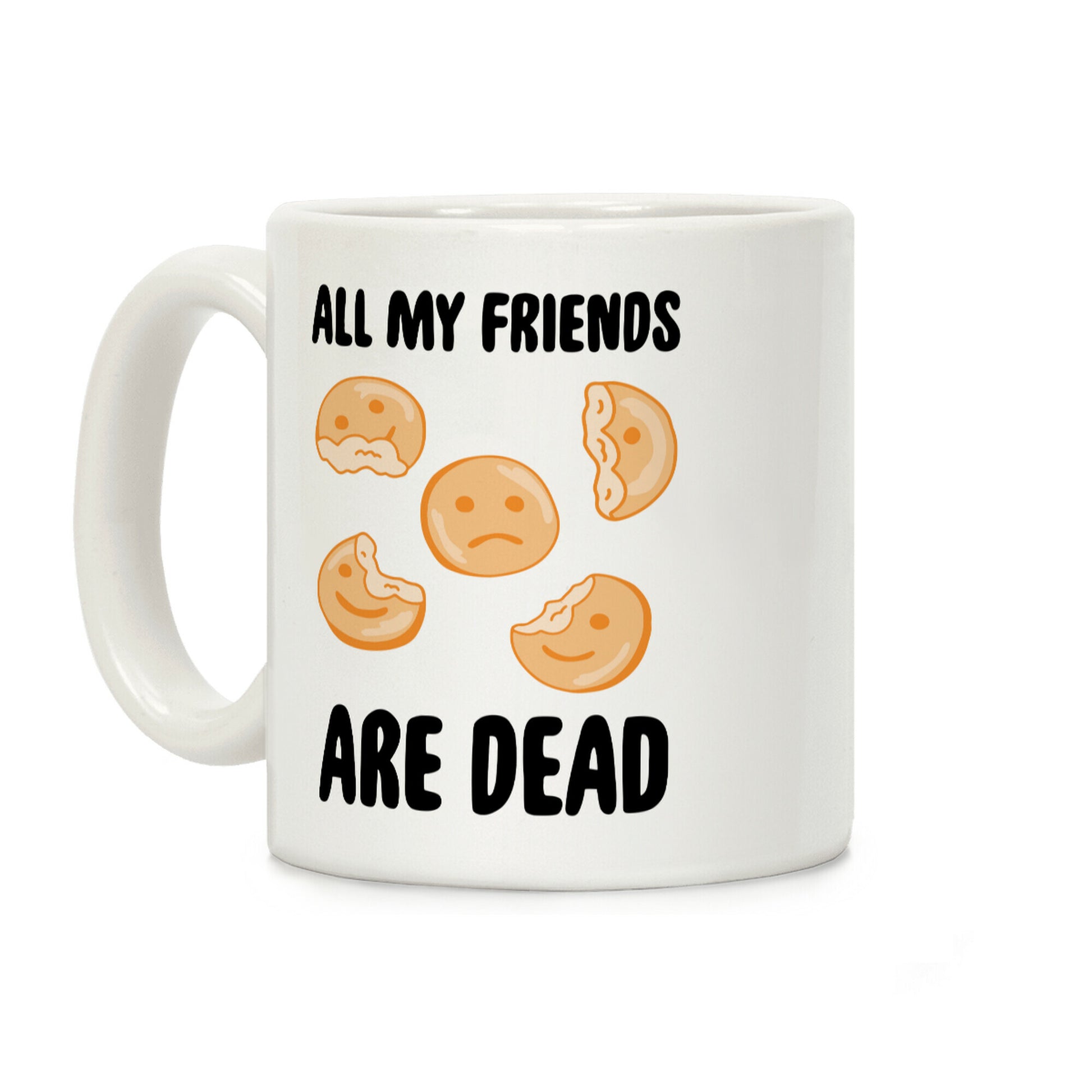 All My Friends Are Dead (Smiley Fries) Coffee Mug