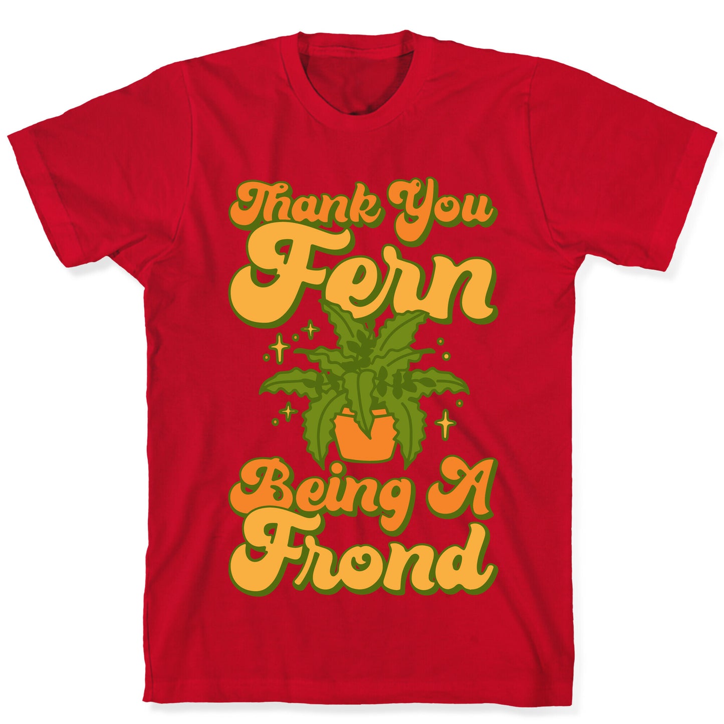 Thank You Fern Being A Frond Parody White Print T-Shirt