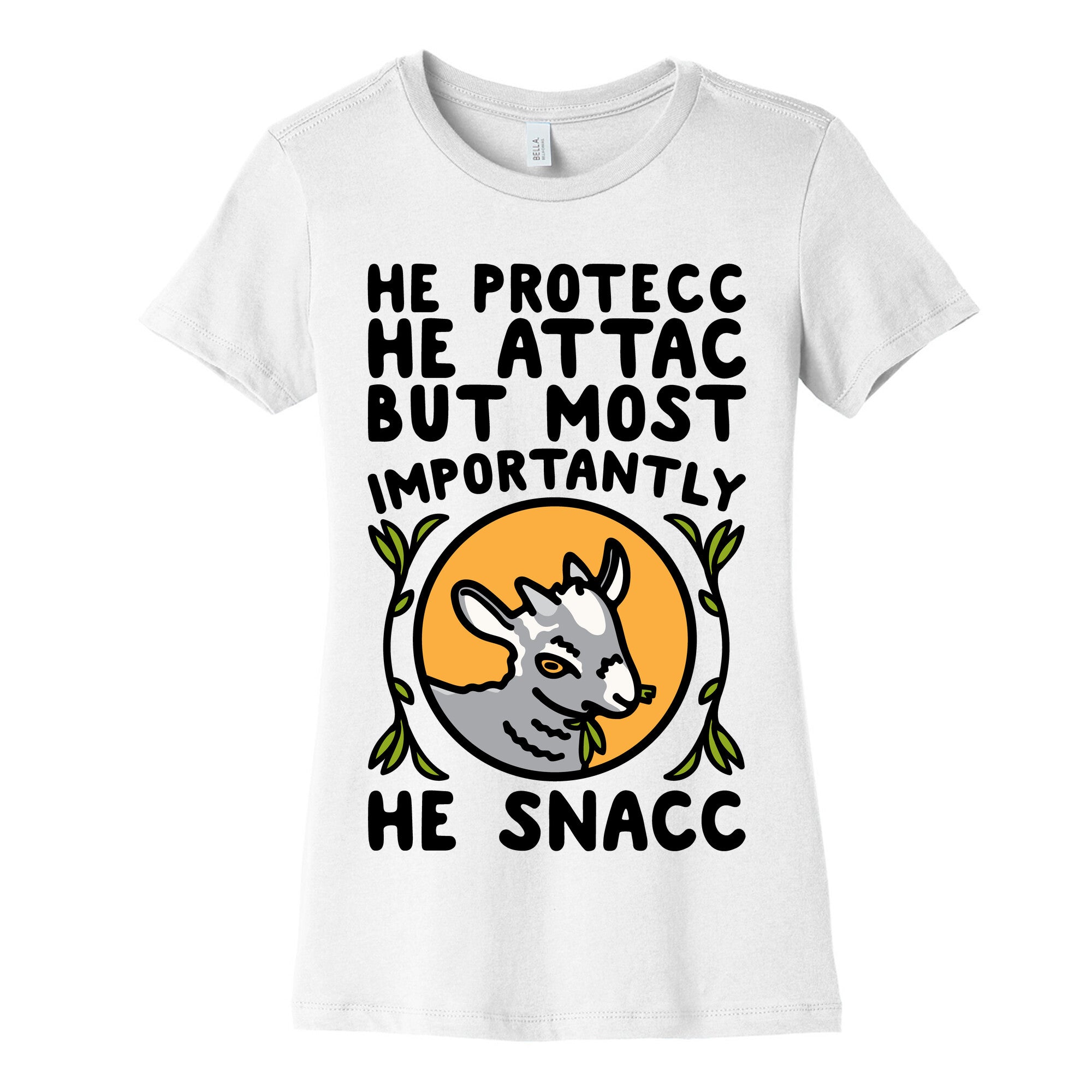 He Protecc He Attac But Most Importantly He Snacc Goat Parody Women's Cotton Tee