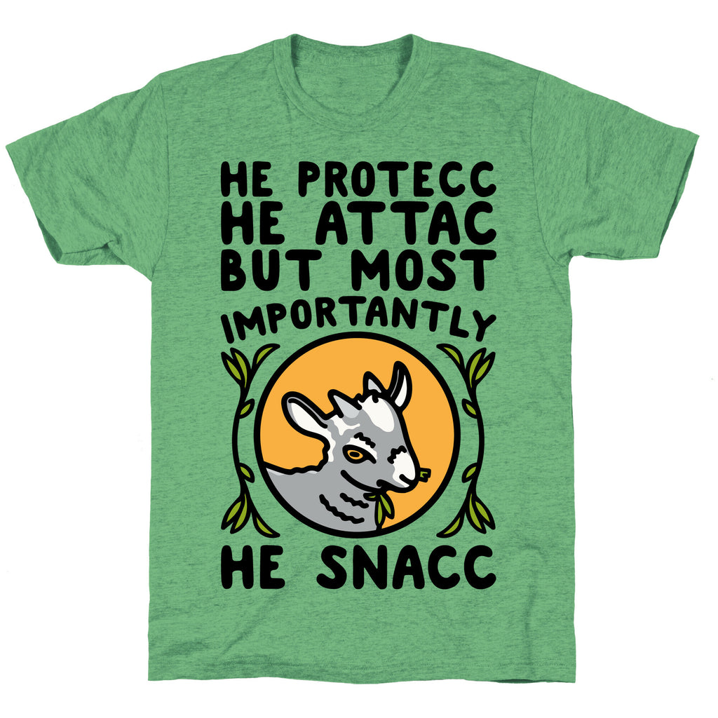 He Protecc He Attac But Most Importantly He Snacc Goat Parody Unisex Triblend Tee