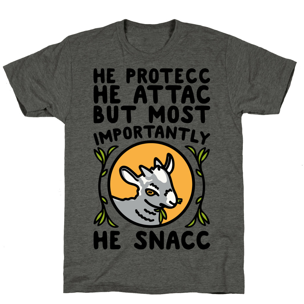 He Protecc He Attac But Most Importantly He Snacc Goat Parody Unisex Triblend Tee