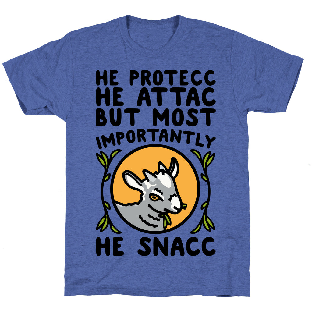 He Protecc He Attac But Most Importantly He Snacc Goat Parody Unisex Triblend Tee