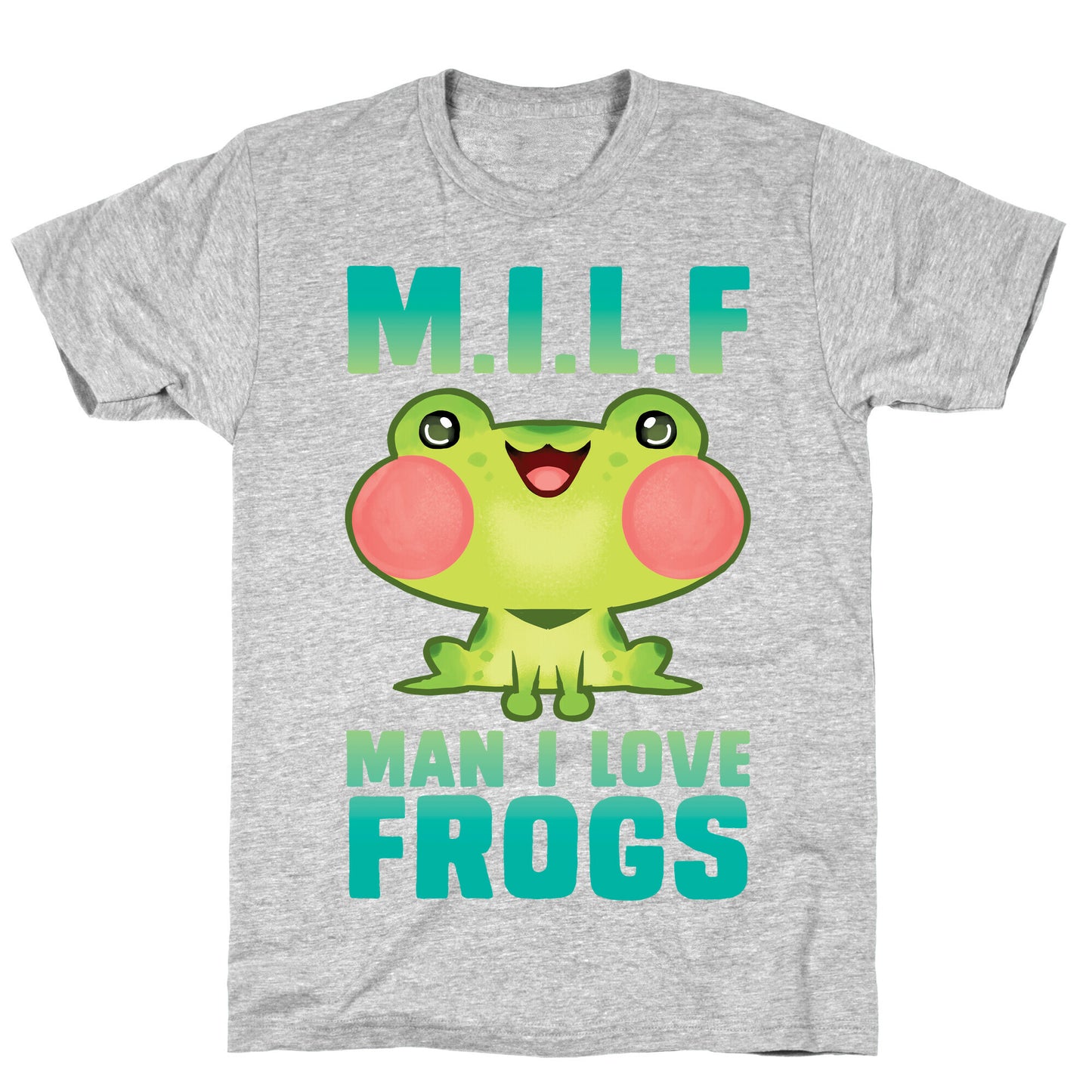 MILF Man I Love Frogs T-Shirt
