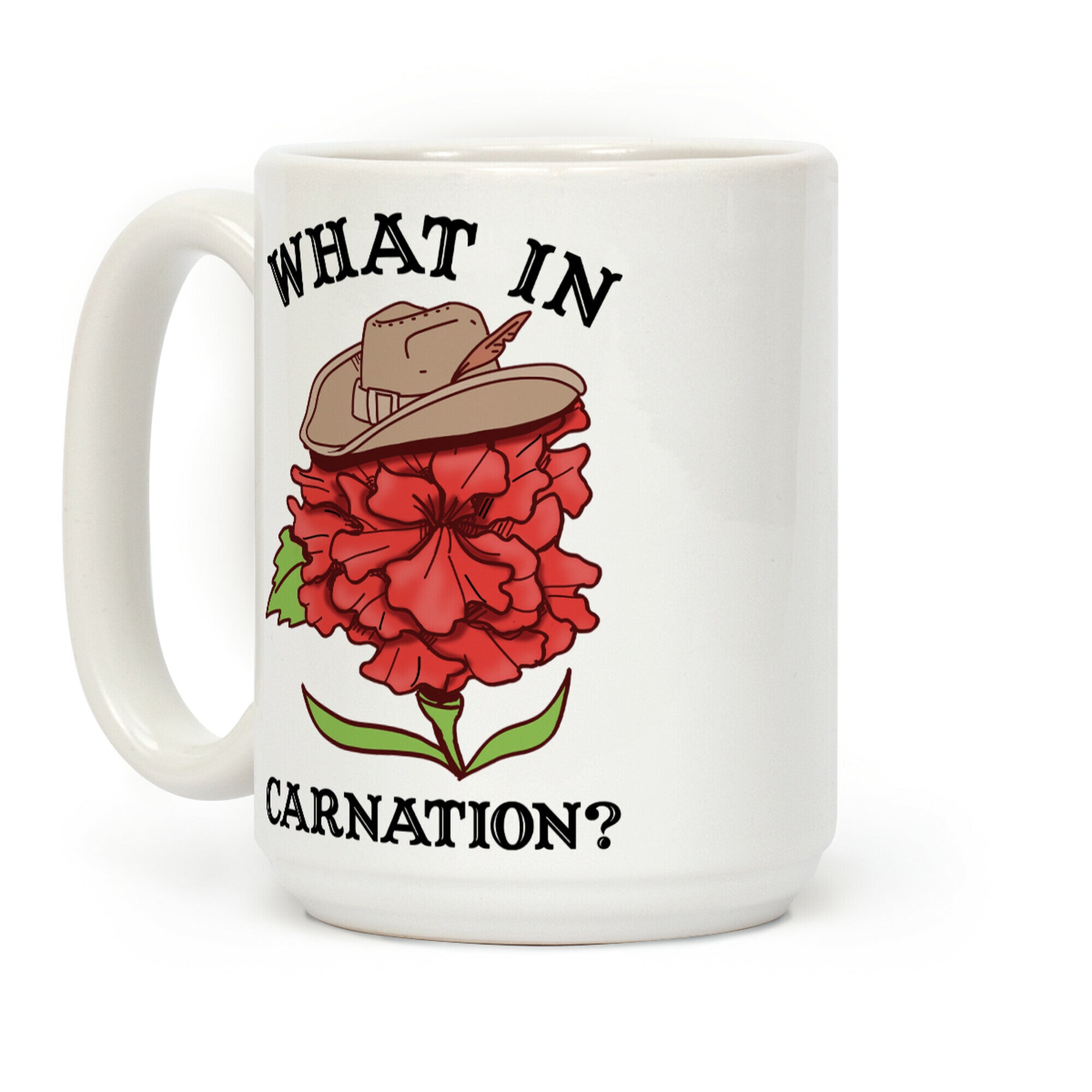 What In Carnation? Coffee Mug