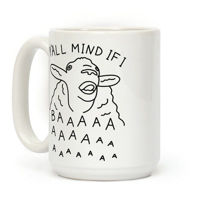 Y'all Mind If I Baaa Sheep Coffee Mug