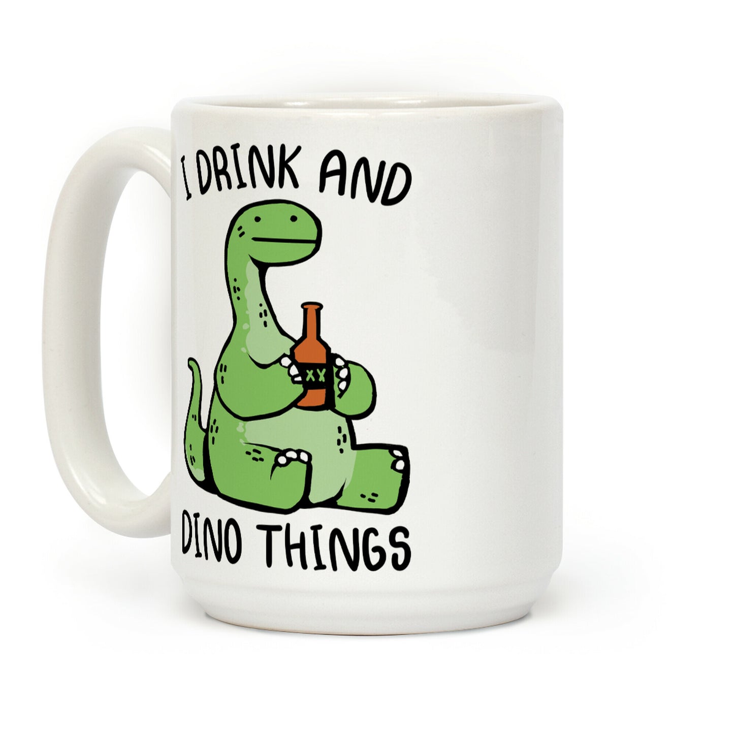 I Drink and Dino Things Coffee Mug