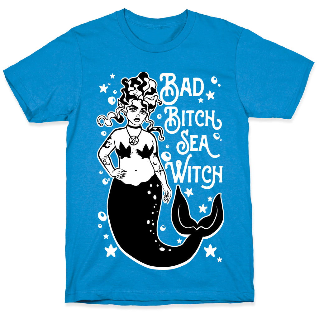 Bad Bitch Sea Witch T-Shirt