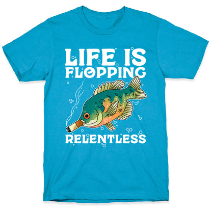 Life is Flopping Relentless Fish Unisex Triblend Tee