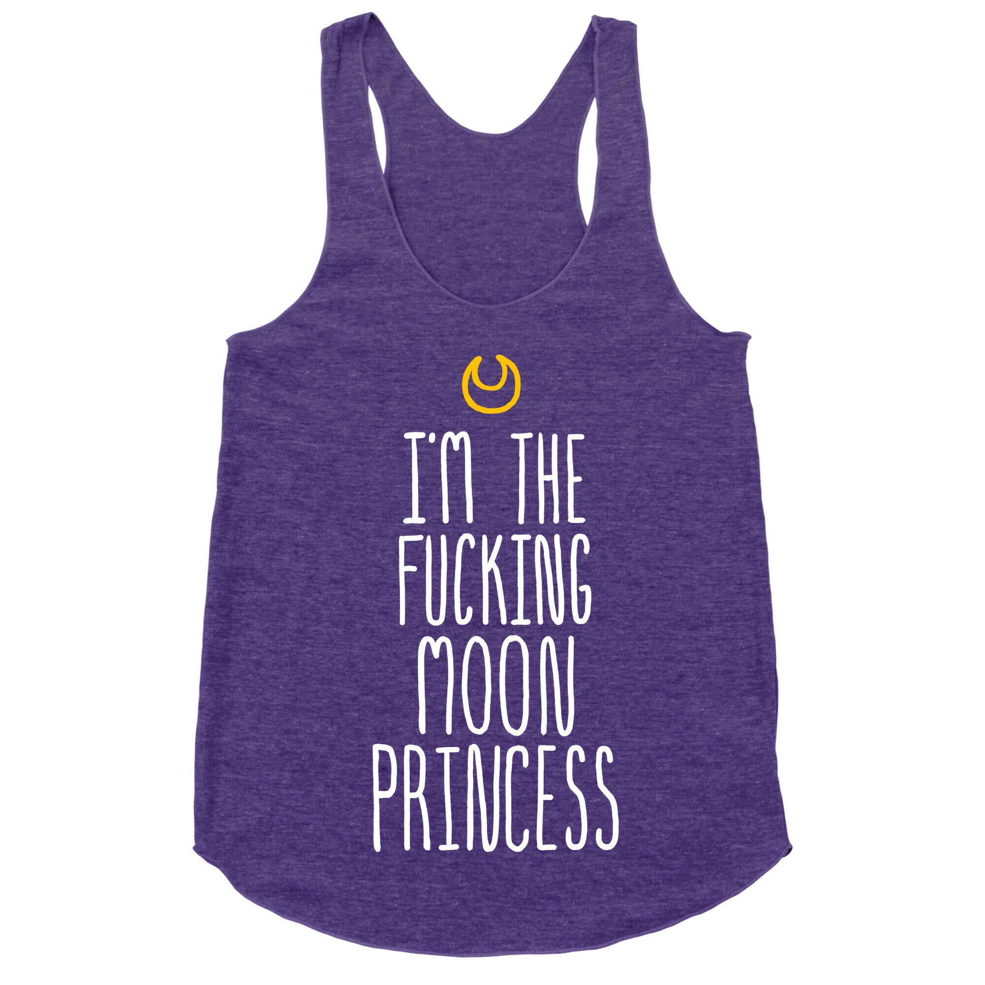 I'm the Fucking Moon Princess Racerback Tank
