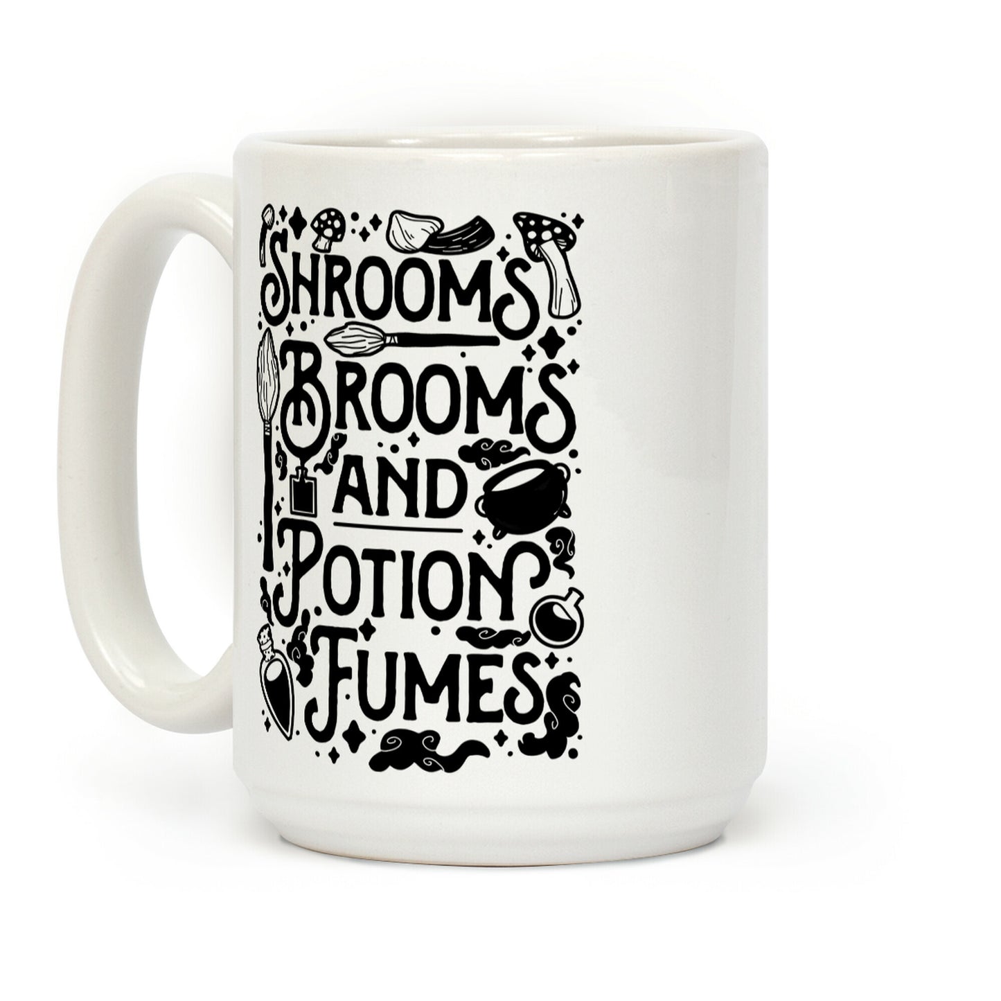 Shrooms Brooms and Potion Fumes Coffee Mug