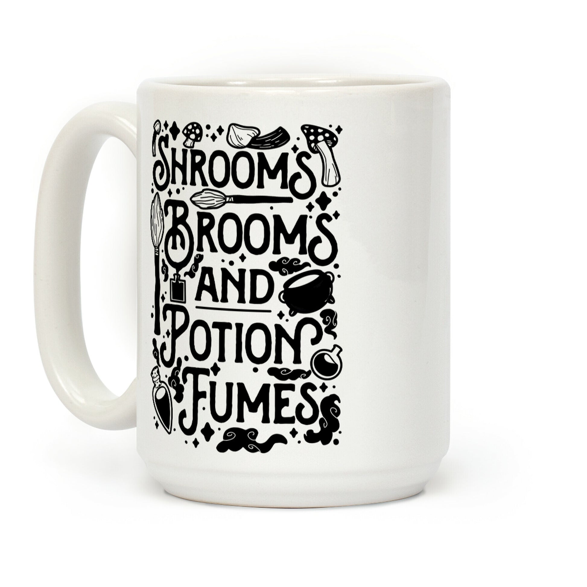 Shrooms Brooms and Potion Fumes Coffee Mug