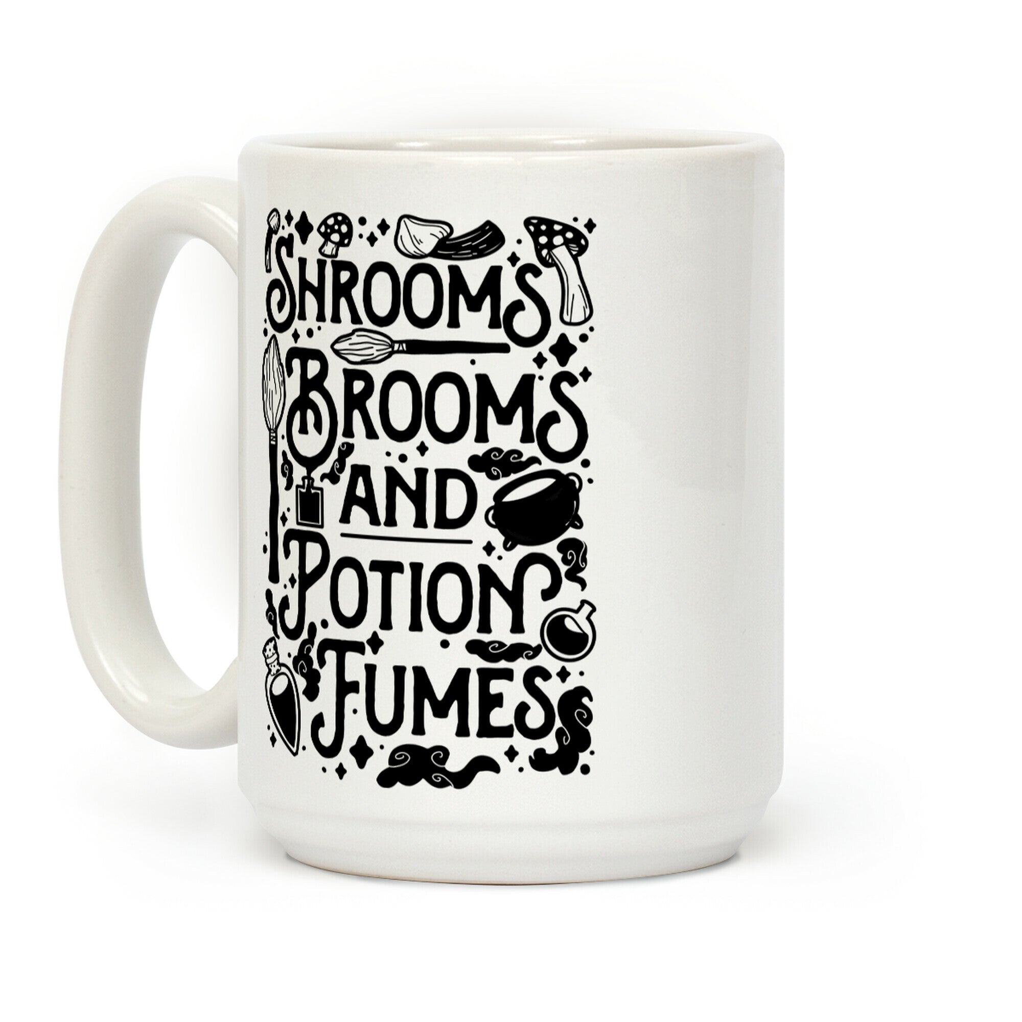 Shrooms Brooms and Potion Fumes Coffee Mug