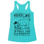 Feed Me & Tell Me I'm Pretty Goat Racerback Tank