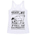 Feed Me & Tell Me I'm Pretty Goat Racerback Tank
