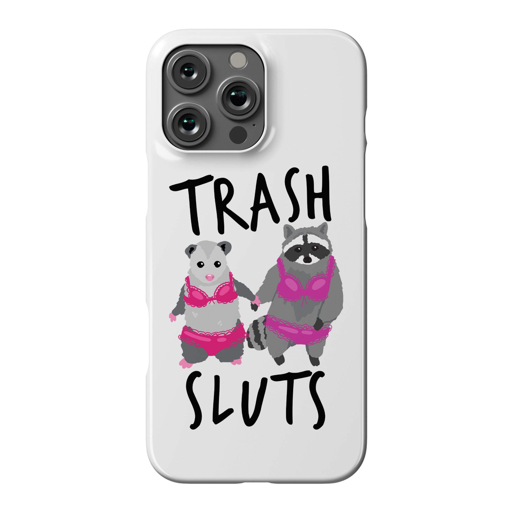 Trash Sluts Phone Case