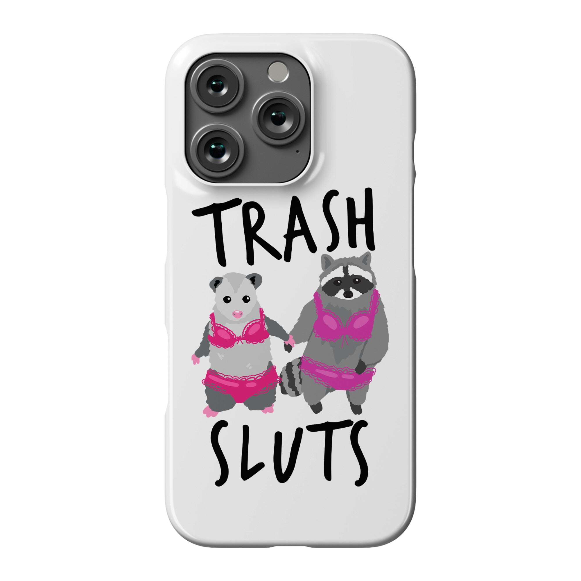 Trash Sluts Phone Case