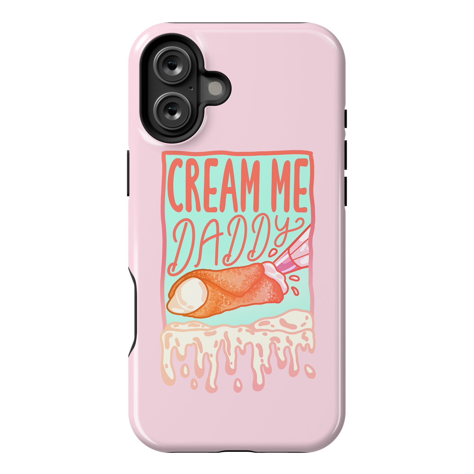 Cream Me Daddy Cannoli Phone Case