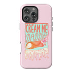 Cream Me Daddy Cannoli Phone Case