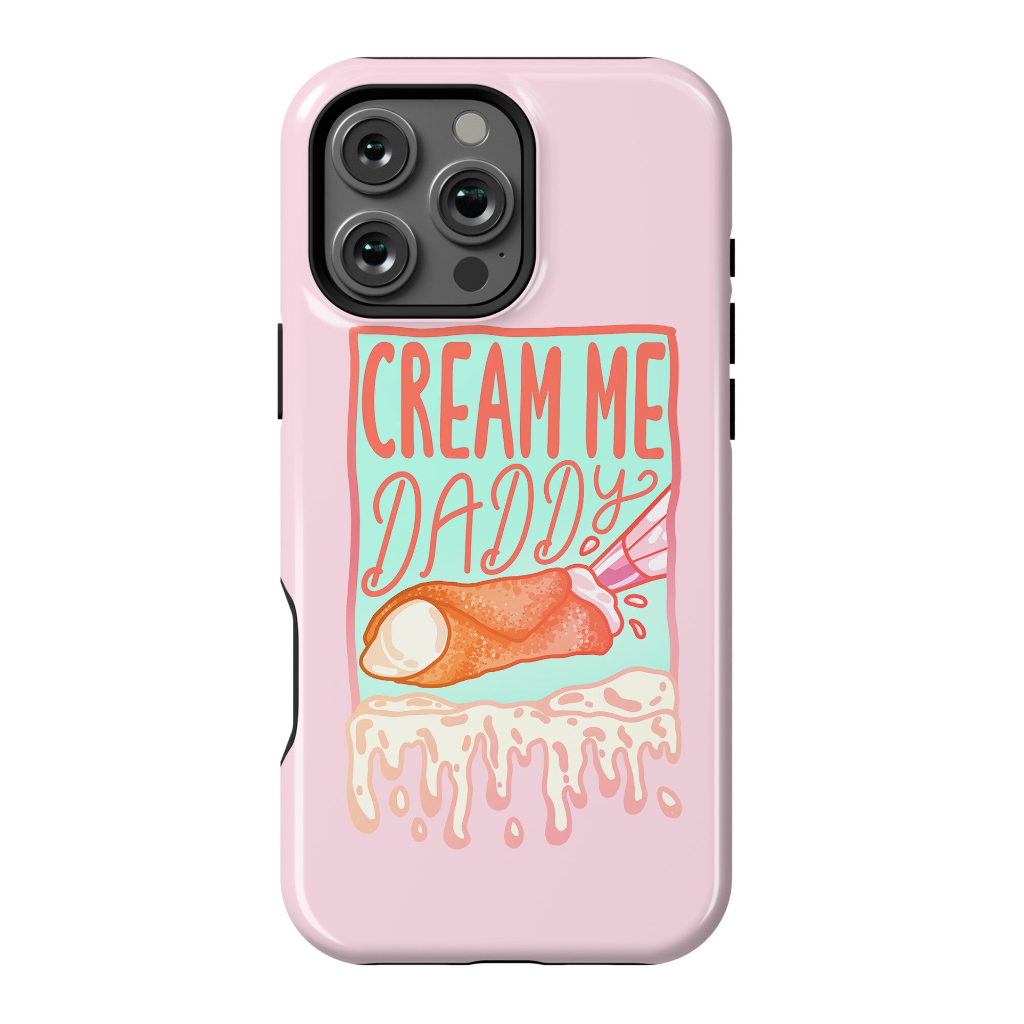 Cream Me Daddy Cannoli Phone Case