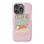 Cream Me Daddy Cannoli Phone Case