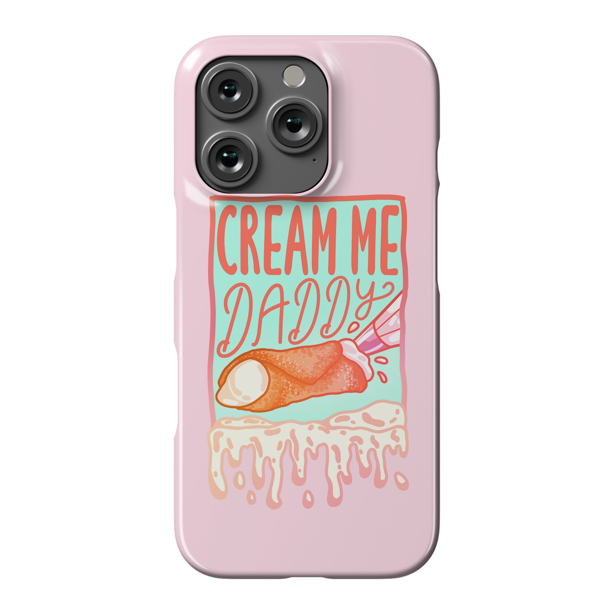 Cream Me Daddy Cannoli Phone Case
