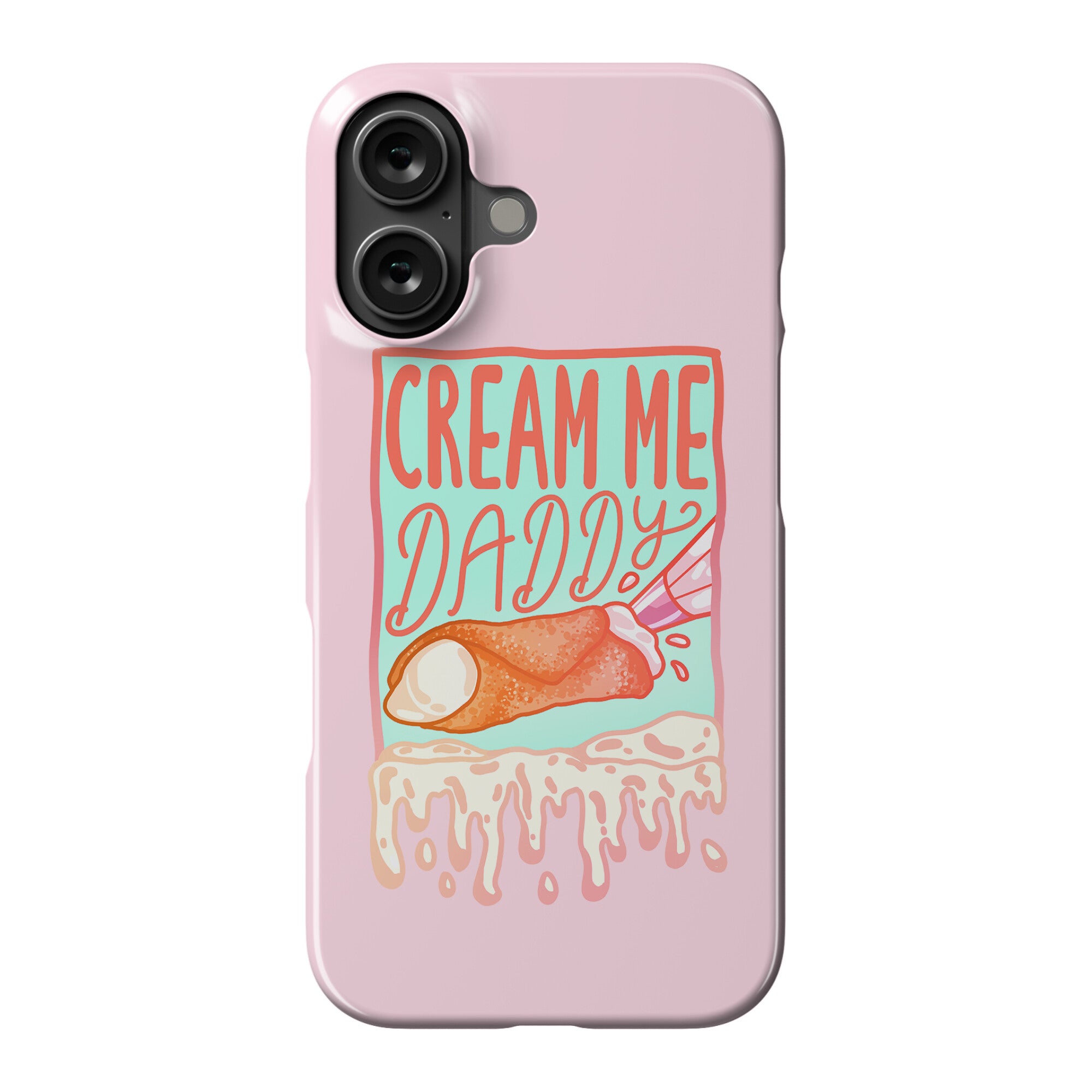 Cream Me Daddy Cannoli Phone Case
