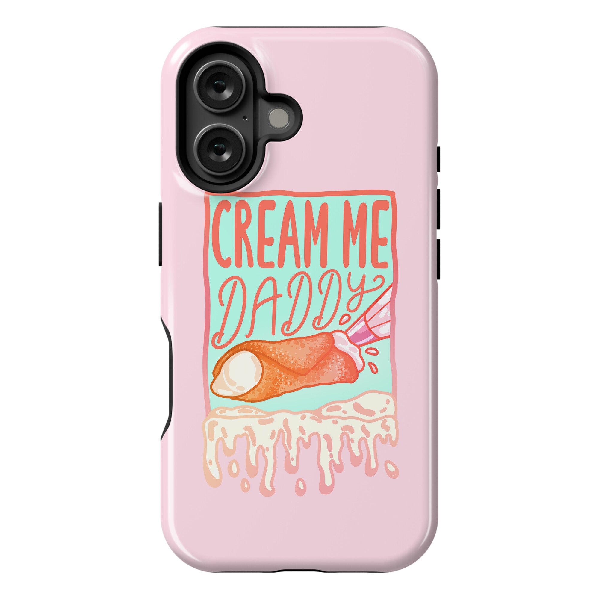 Cream Me Daddy Cannoli Phone Case