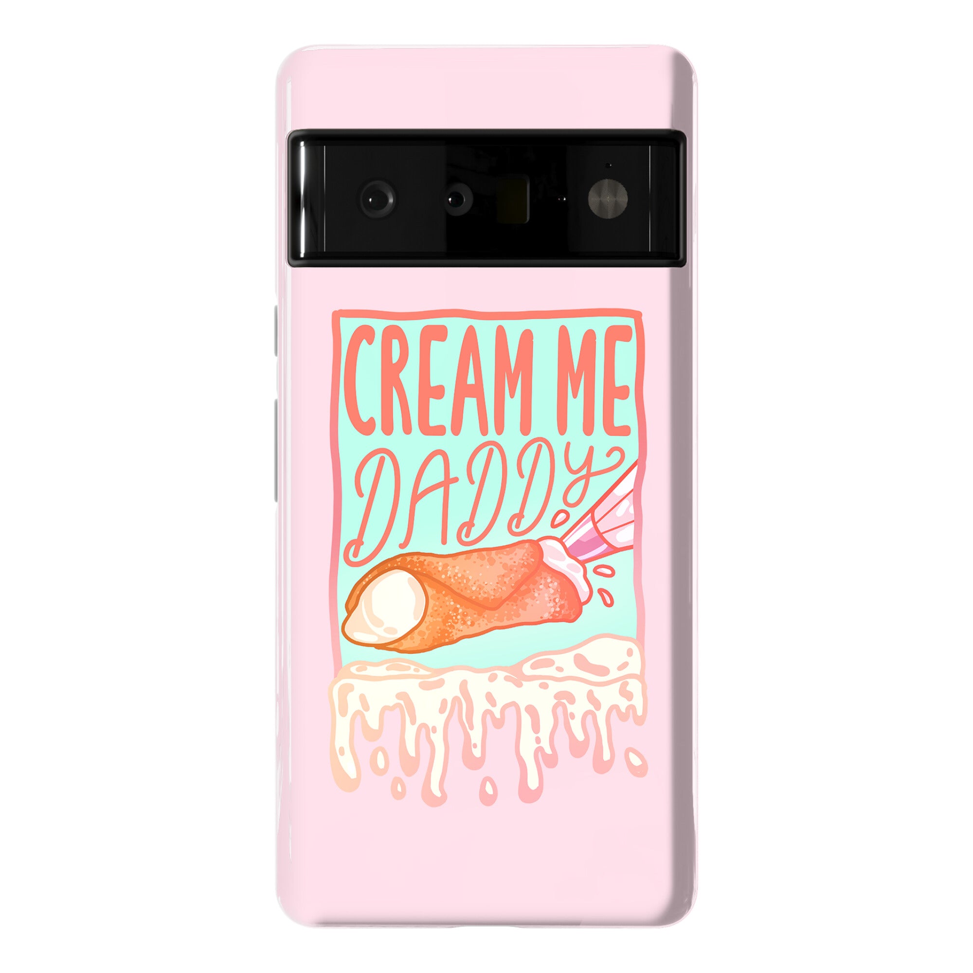 Cream Me Daddy Cannoli Phone Case