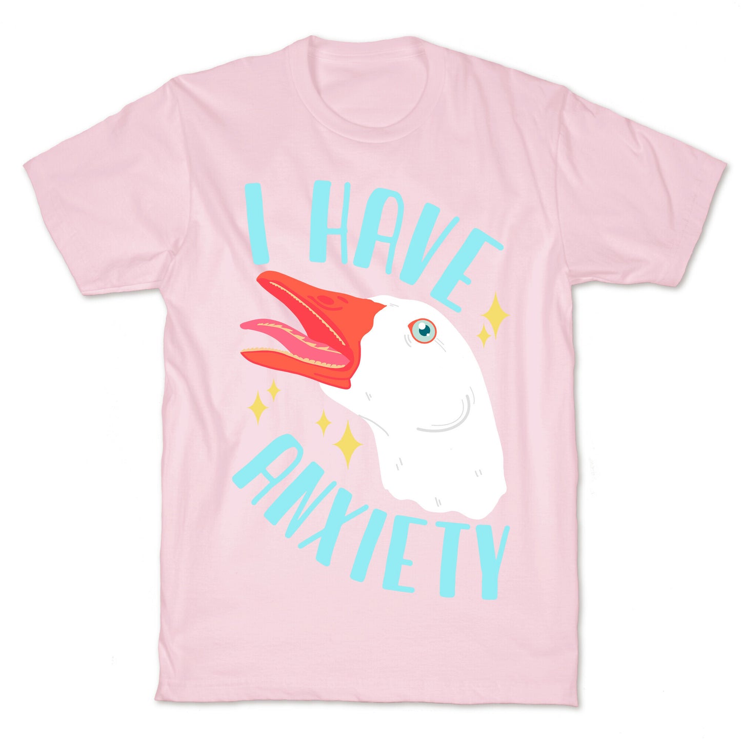 I Have Anxiety Goose T-Shirt