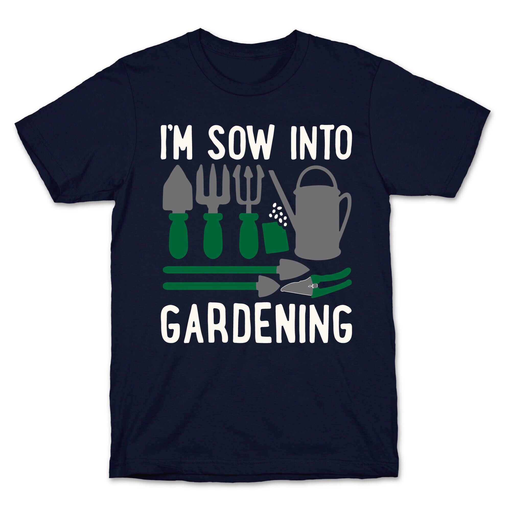 I'm Sow Into Gardening White Print T-Shirt
