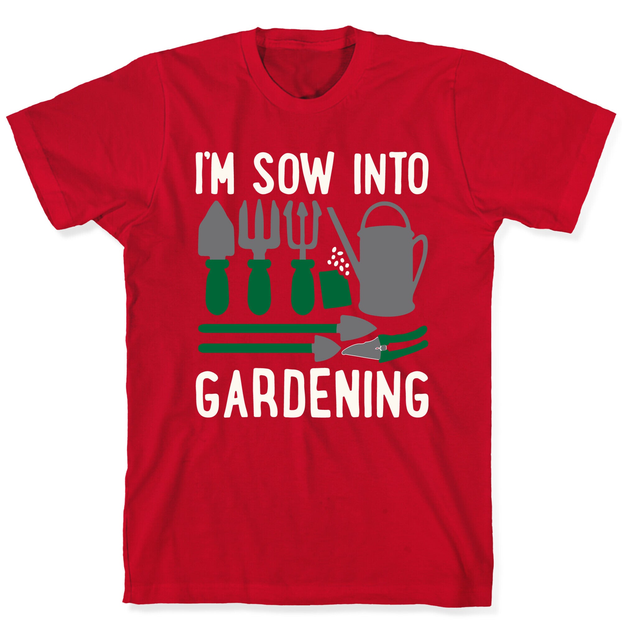 I'm Sow Into Gardening White Print T-Shirt
