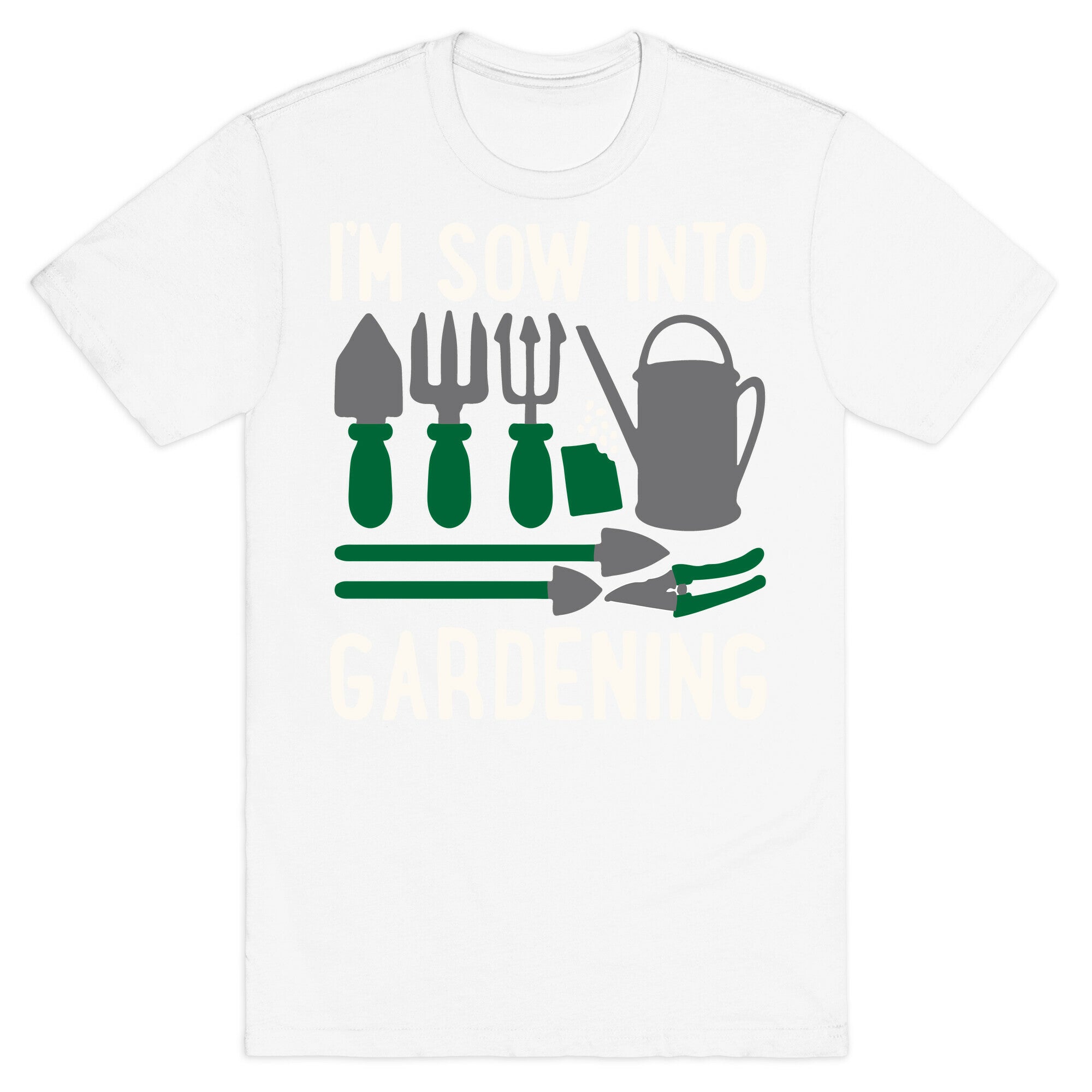 I'm Sow Into Gardening White Print T-Shirt