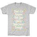Don't Let Anyone Tell You You're Not Queer Enough T-Shirt