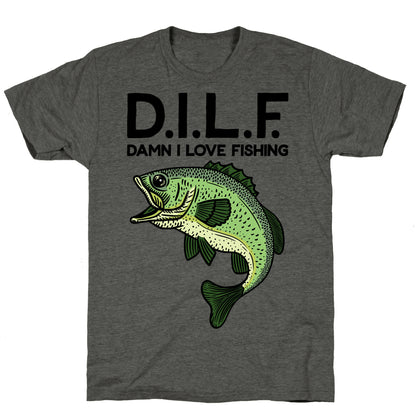 D.I.L.F. Damn I Love Fishing Unisex Triblend Tee