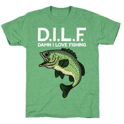 D.I.L.F. Damn I Love Fishing Unisex Triblend Tee