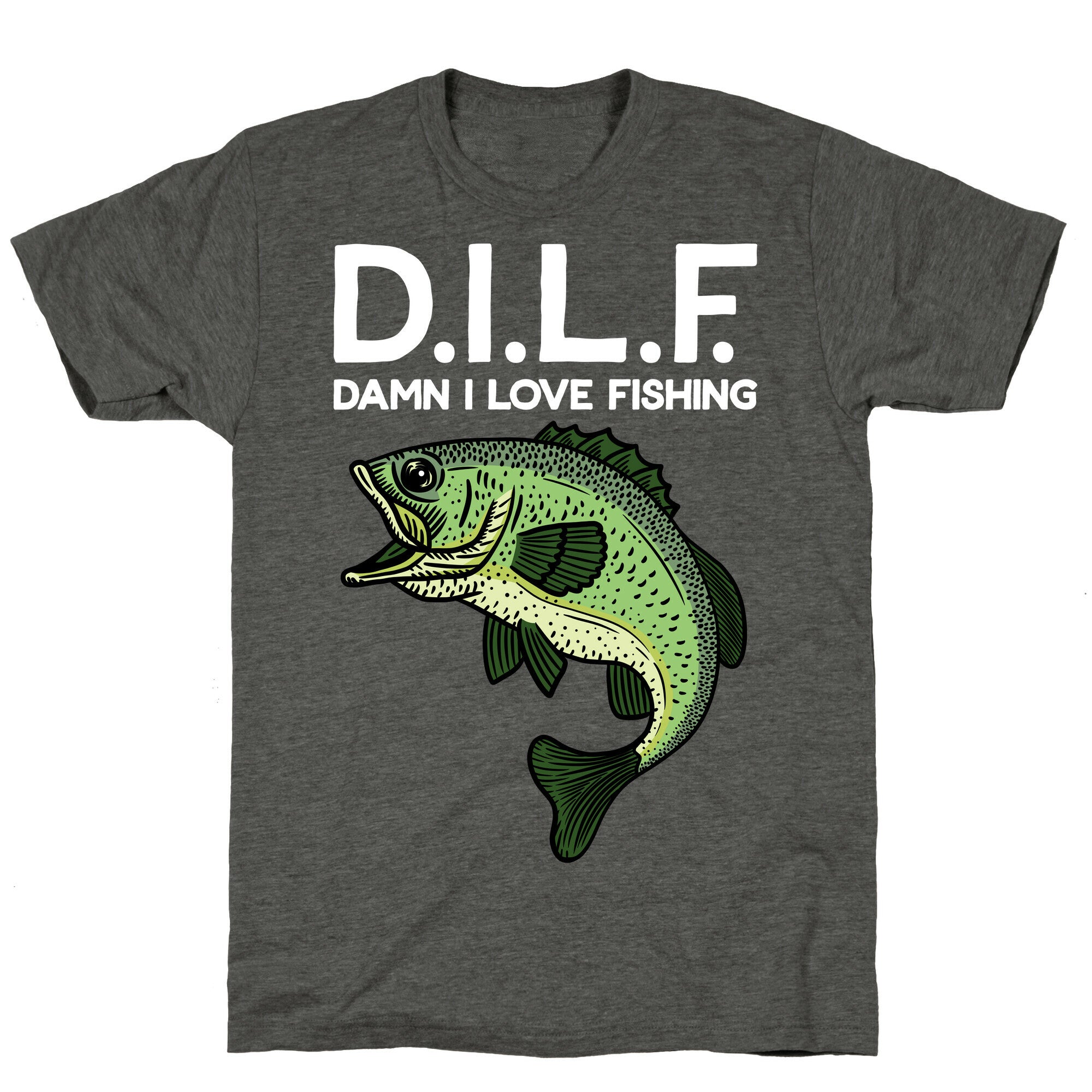 D.I.L.F. Damn I Love Fishing Unisex Triblend Tee