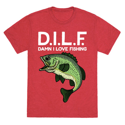 D.I.L.F. Damn I Love Fishing Unisex Triblend Tee