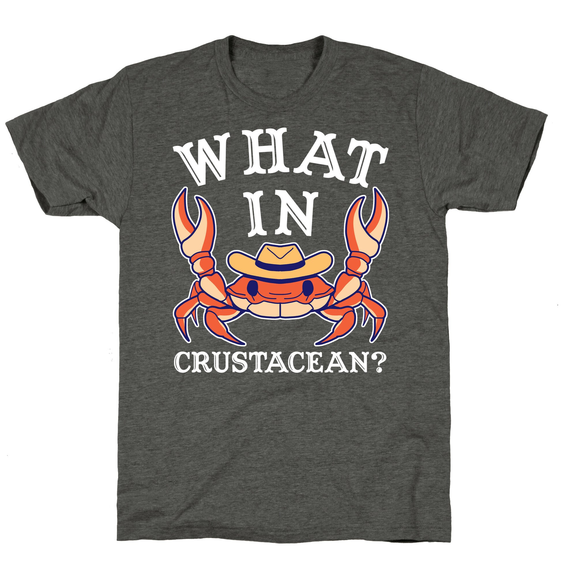 What In Crustacean? Unisex Triblend Tee