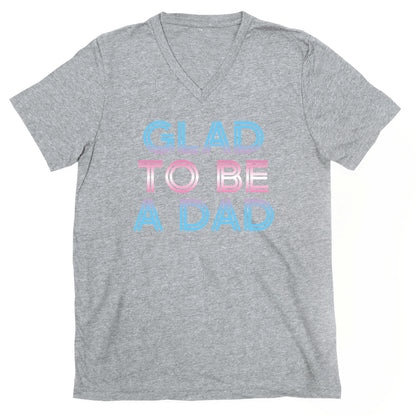 Glad To Be A Trans Dad V-Neck
