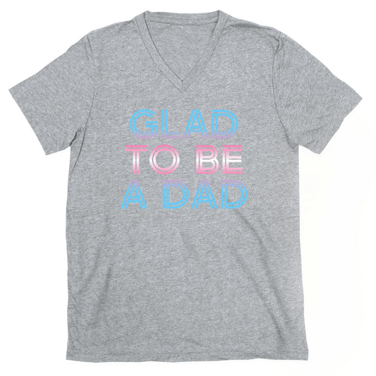 Glad To Be A Trans Dad V-Neck