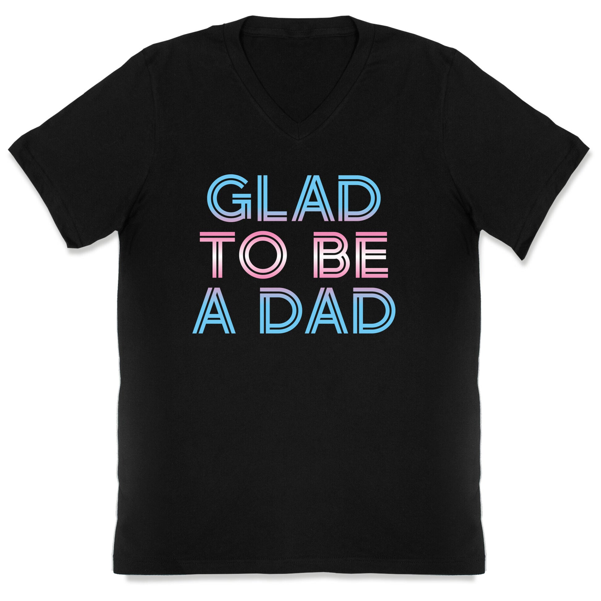 Glad To Be A Trans Dad V-Neck