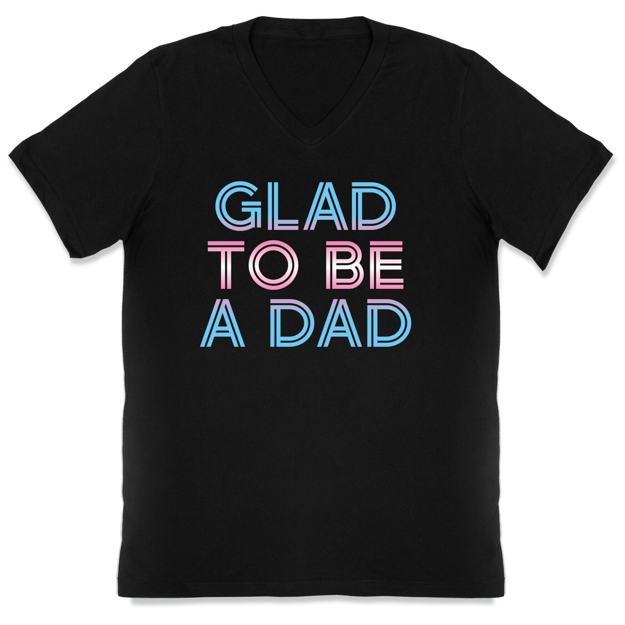 Glad To Be A Trans Dad V-Neck