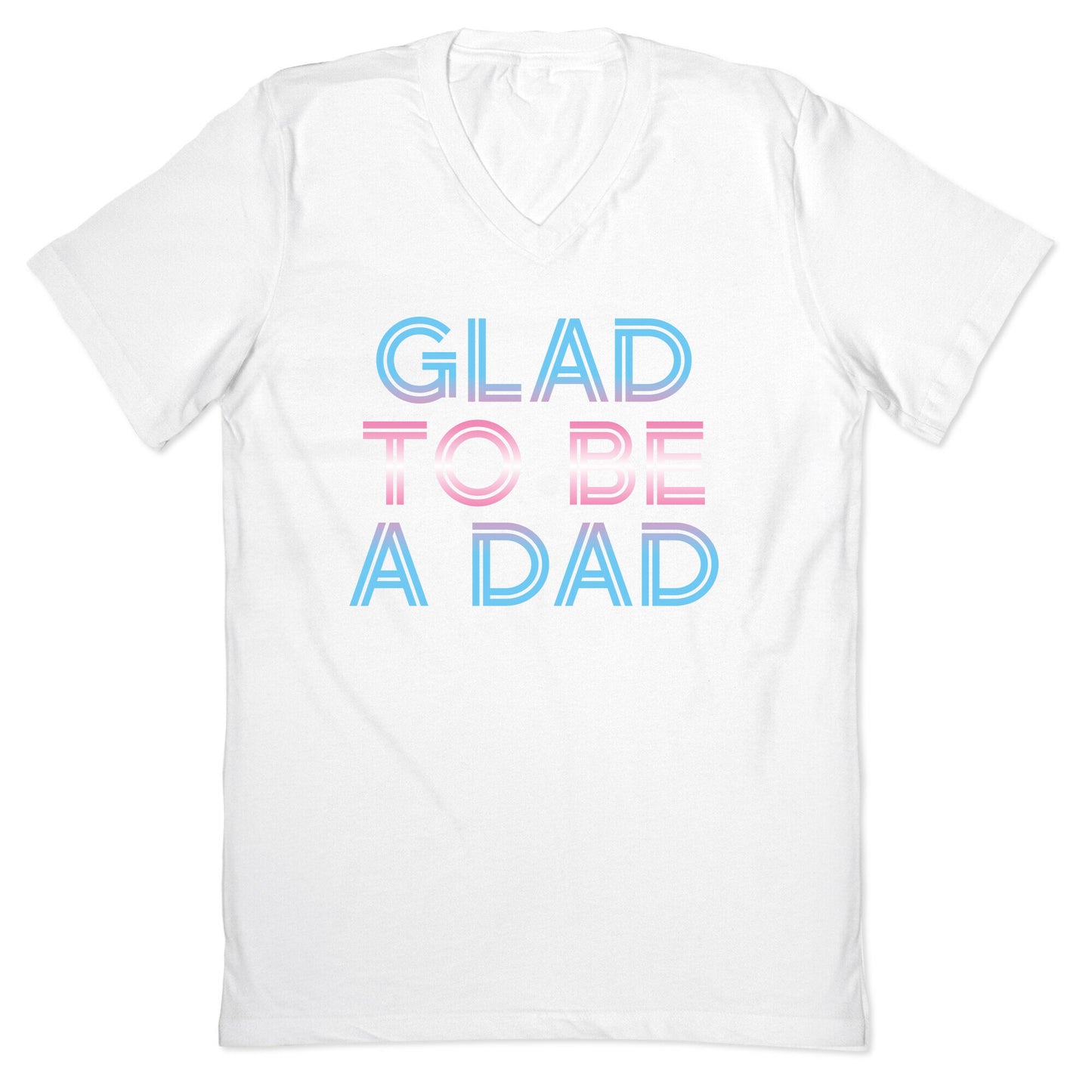 Glad To Be A Trans Dad V-Neck