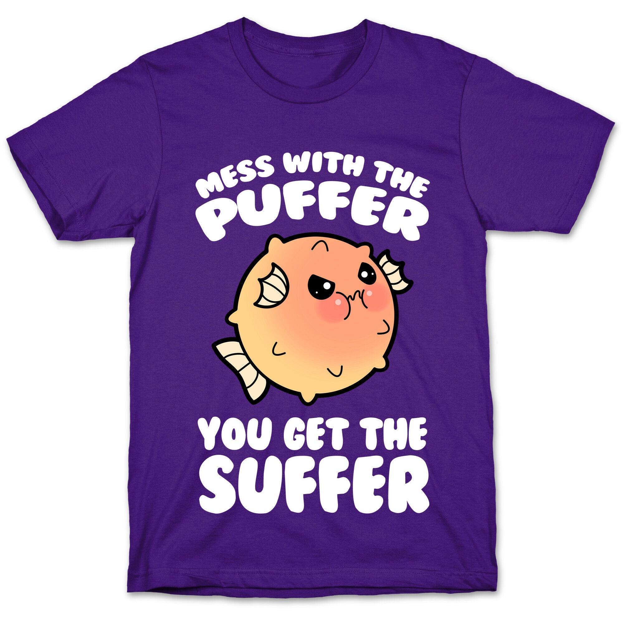 Mess With The Puffer You Get The Suffer T-Shirt